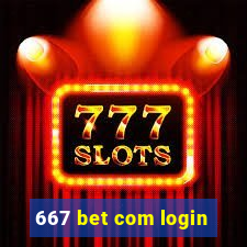 667 bet com login